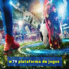 w79 plataforma de jogos